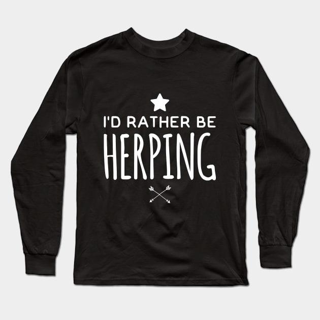 I'd rather be herping Long Sleeve T-Shirt by captainmood